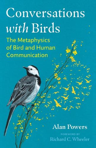 Бумажная книга «Conversations with Birds: The Metaphysics of Bird and Human Communication», автор Алан Пауэрс - фото №1