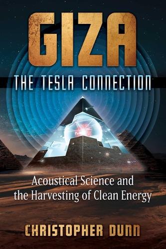 Бумажная книга «Giza: The Tesla Connection: Acoustical Science and the Harvesting of Clean Energy» - фото №1