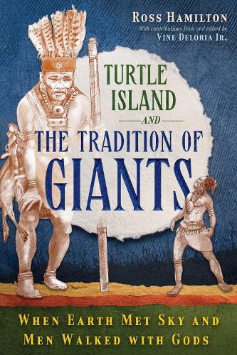 Бумажная книга «Turtle Island and the Tradition of Giants: When Earth Met Sky and Men Walked with Gods», автор Росс Гамильтон - фото №1