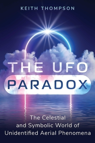 Паперова книга «The UFO Paradox: The Celestial and Symbolic World of Unidentified Aerial Phenomena», автор Кіт Томпсон - фото №1