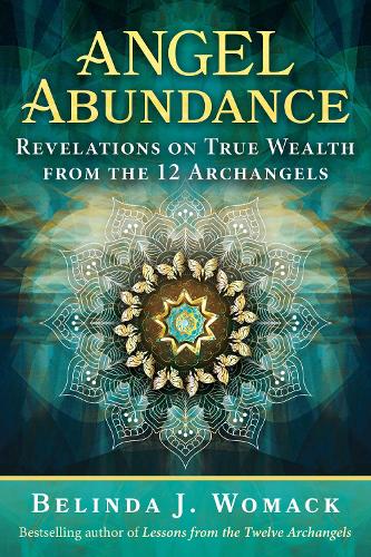 Паперова книга «Angel Abundance: Revelations on True Wealth from the 12 Archangels», автор Белінда Дж. Вомак - фото №1