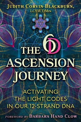 Бумажная книга «The 6D Ascension Journey: Activating the Light Codes in Our 12-Strand DNA», автор Джудит Корвин-Блэкберн - фото №1