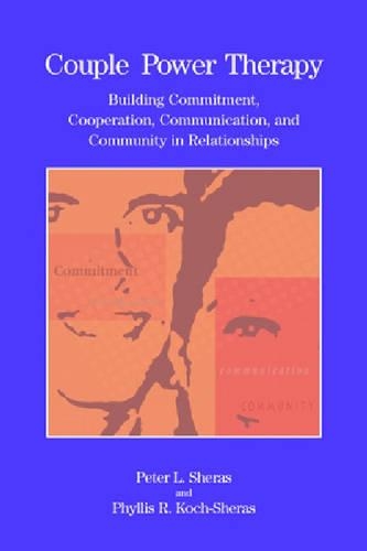 Бумажная книга «Couple Power Therapy: Building Commitment, Cooperation, Communication, and Community in Relationships», авторов Питер Л. Шерас, Филлис Р. Кох-Шерас - фото №1