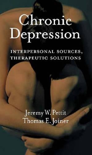 Бумажная книга «Chronic Depression: Interpersonal Sources, Therapeutic Solutions», авторов Джереми В. Петти, Томас Э. Джойнер - фото №1