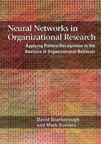 Бумажная книга «Neural Networks: Applying Pattern Recognition to the Analysis of Organizational Behavior», авторов Дэвид Скарборо, Марк Джон Сомерс - фото №1