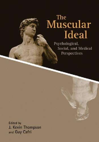 Бумажная книга «The Muscular Ideal: Psychological, Social, and Medical Perspectives», авторов Гай Кафри, Дж. Кевин Томпсон - фото №1