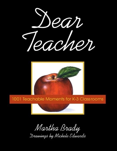 Бумажная книга «Dear Teacher: 1001 Teachable Moments for K-3 Classrooms», автор Марта Брейди - фото №1