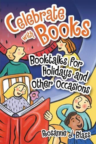 Паперова книга «Celebrate with Books: Booktalks for Holidays and Other Occasions», автор Розанна Бласс - фото №1