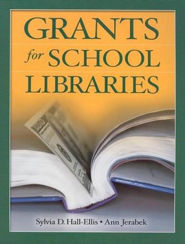 Бумажная книга «Grants for School Libraries», авторов Энн Джерабек, Сильвия Д. Холл-Эллис - фото №1
