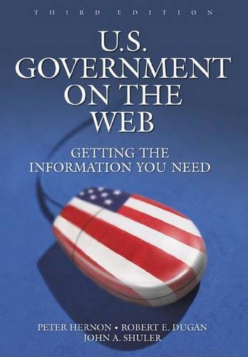 [object Object] «U.S. Government on the Web: Getting the Information You Need, 3rd Edition», авторів Джон А. Шулер, Пітер Хернон, Роберт Е. Дуган - фото №1