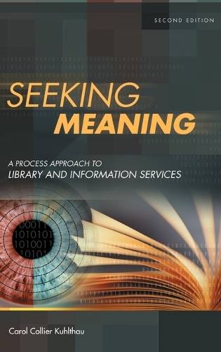 Бумажная книга «Seeking Meaning: A Process Approach to Library and Information Services», автор Кэрол К. Култхау - фото №1