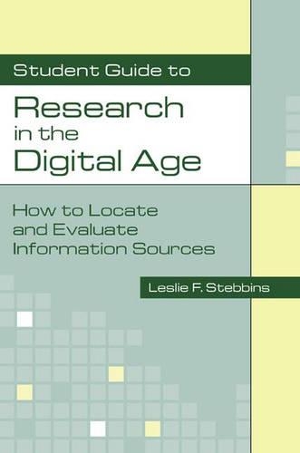Бумажная книга «Student Guide to Research in the Digital Age: How to Locate and Evaluate Information Sources», автор Лесли Стеббинс - фото №1