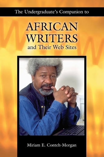 Бумажная книга «The Undergraduate's Companion to African Writers and Their Web Sites», автор Мириам Э. Контех-Морган - фото №1