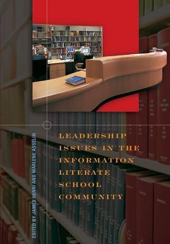 Паперова книга «Leadership Issues in the Information Literate School Community», авторів Джеймс Анрі, Мерилін Асселін - фото №1