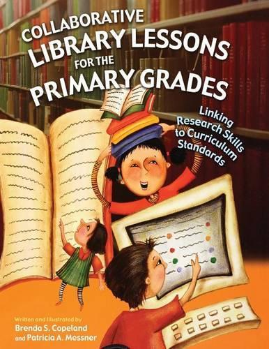 [object Object] «Collaborative Library Lessons for the Primary Grades: Linking Research Skills to Curriculum Standards», авторов Бренда С. Коупленд, Патриция А. Месснер - фото №1