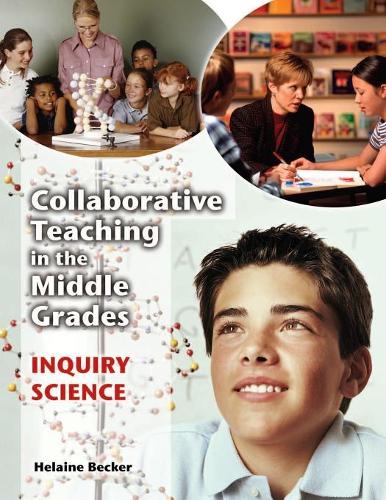 Бумажная книга «Collaborative Teaching in the Middle Grades: Inquiry Science», автор Хелейн Беккер - фото №1