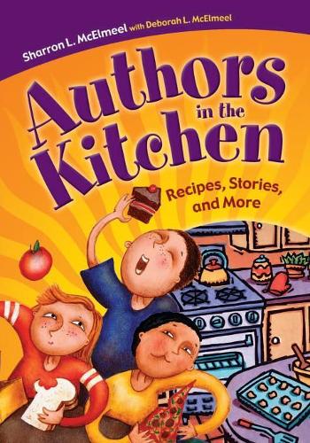 Паперова книга «Authors in the Kitchen: Recipes, Stories, and More», авторів Дебора Л. МакЕлміл, Шерон Л. МакЕлміл - фото №1