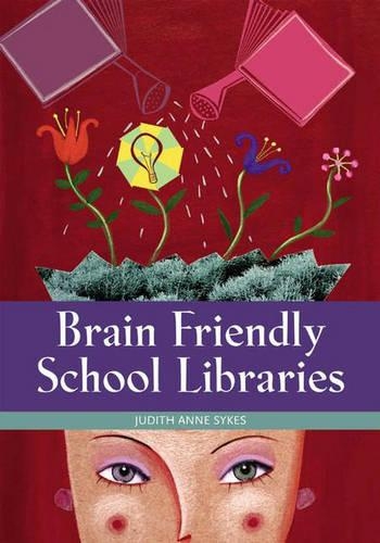 Паперова книга «Brain Friendly School Libraries», автор Джудіт Енн Сайкс - фото №1