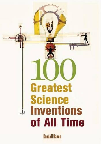 Паперова книга «100 Greatest Science Inventions of All Time», автор Кендалл Хейвен - фото №1