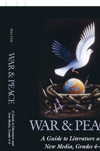 Паперова книга «War & Peace: A Guide to Literature and New Media, Grades 4-8», автор Вірджинія А. Волтер - фото №1