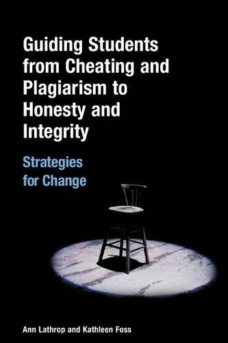Паперова книга «Guiding Students from Cheating and Plagiarism to Honesty and Integrity: Strategies for Change», авторів Енн Латроп, Кетлін Фосс - фото №1