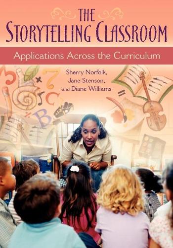 Бумажная книга «The Storytelling Classroom: Applications Across the Curriculum», авторов Диана Уильямс, Джейн Стенсон, Шерри Норфолк - фото №1