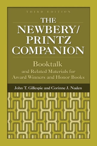 Бумажная книга «The Newbery/Printz Companion: Booktalk and Related Materials for Award Winners and Honor Books, 3rd Edition», авторов Коринна Дж. Нейден, Джон Т. Гиллеспи - фото №1