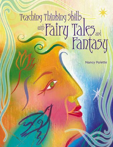 Бумажная книга «Teaching Thinking Skills with Fairy Tales and Fantasy», автор Нэнси Дж. Полетт - фото №1