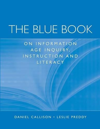 Бумажная книга «The Blue Book on Information Age Inquiry, Instruction and Literacy», авторов Дэниел Каллисон, Лесли Б. Прэдди - фото №1