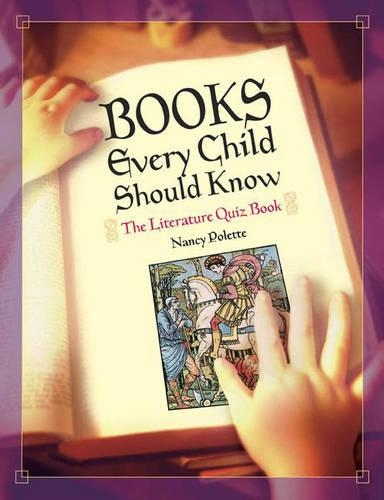 Бумажная книга «Books Every Child Should Know: The Literature Quiz Book», автор Нэнси Дж. Полетт - фото №1