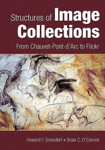 Паперова книга «Structures of Image Collections: From Chauvet-Pont-d'Arc to Flickr», авторів Брайан К. О'Коннор, Говард Ф. Грейсдорф - фото №1