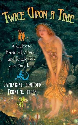 Бумажная книга «Twice Upon a Time: A Guide to Fractured, Altered, and Retold Folk and Fairy Tales», авторов Кэтрин Бомхолд, Терри Элдер - фото №1