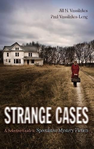 Бумажная книга «Strange Cases: A Selective Guide to Speculative Mystery Fiction», авторов Джилл Х. Вассилакос, Пол Вассилакос-Лонг - фото №1