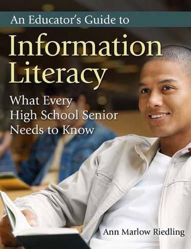 Бумажная книга «An Educator's Guide to Information Literacy: What Every High School Senior Needs to Know», автор Энн Марлоу Ридлинг - фото №1