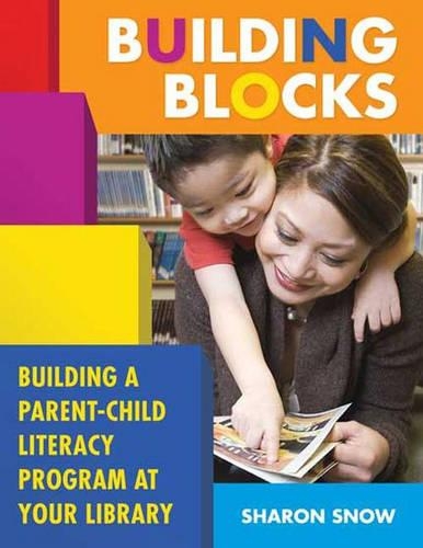 Паперова книга «Building Blocks: Building a Parent-Child Literacy Program at Your Library», автор Шерон Сноу - фото №1