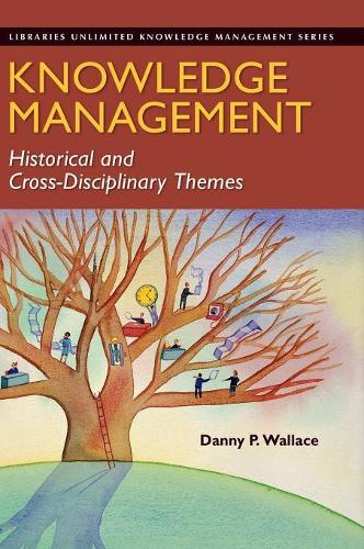 Бумажная книга «Knowledge Management: Historical and Cross-Disciplinary Themes», автор Дэнни П. Уоллес - фото №1