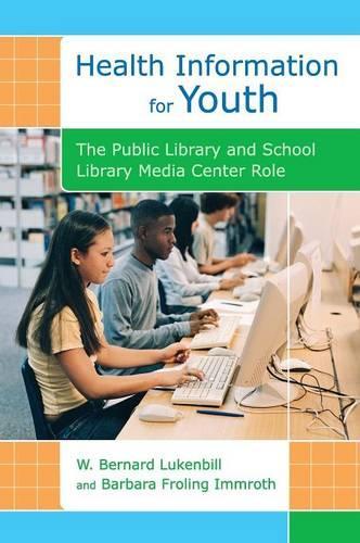 Бумажная книга «Health Information for Youth: The Public Library and School Library Media Center Role», авторов Барбара Фролинг Имрот, У. Бернард Лукенбилл - фото №1