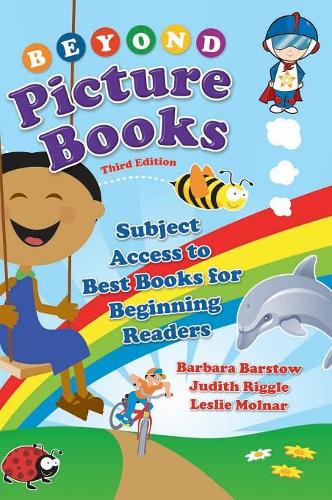 Бумажная книга «Beyond Picture Books: Subject Access to Best Books for Beginning Readers», авторов Барбара Барстоу, Джудит Риггл, Лесли М. Молнар - фото №1