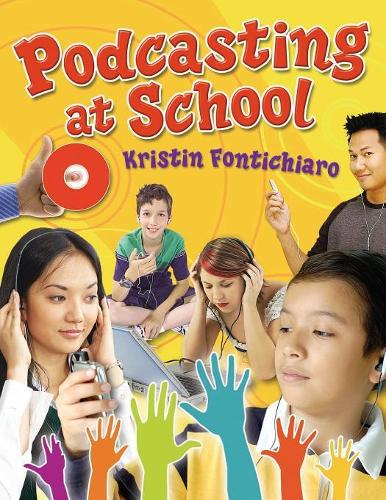 Паперова книга «Podcasting at School», автор Крістін Фонтічіаро - фото №1