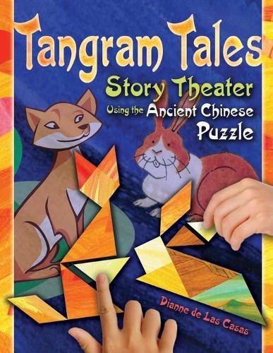 Бумажная книга «Tangram Tales: Story Theater Using the Ancient Chinese Puzzle», автор Дианна де Лас Касас - фото №1