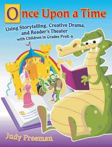 Бумажная книга «Once Upon a Time: Using Storytelling, Creative Drama, and Reader's Theater with Children in Grades PreK-6», автор Джуди Фримен - фото №1