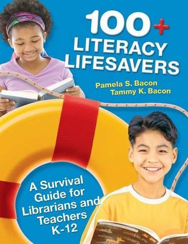 Паперова книга «100+ Literacy Lifesavers: A Survival Guide for Librarians and Teachers K-12», авторів Памела С. Бекон, Тамора К. Бекон - фото №1