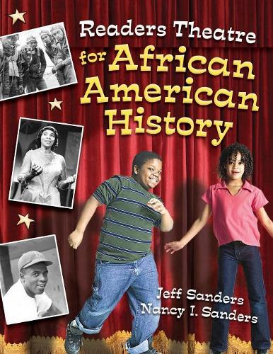Бумажная книга «Readers Theatre for African American History», авторов Джефф Сандерс, Нэнси И. Сандерс - фото №1