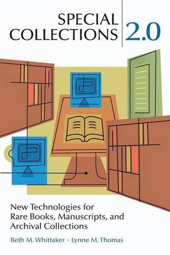 Бумажная книга «Special Collections 2.0: New Technologies for Rare Books, Manuscripts, and Archival Collections», авторов Бет М. Уиттакер, Линн М. Томас - фото №1