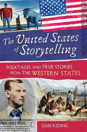 Бумажная книга «The United States of Storytelling: Folktales and True Stories from the Western States», автор Дэн Кединг - фото №1