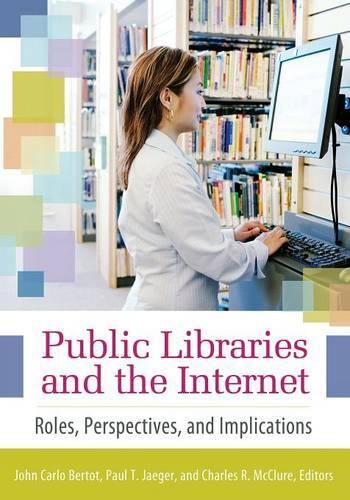 Бумажная книга «Public Libraries and the Internet: Roles, Perspectives, and Implications», авторов Чарльз Р. Макклюр, Джон Карло Берто, Пол Т. Егер - фото №1