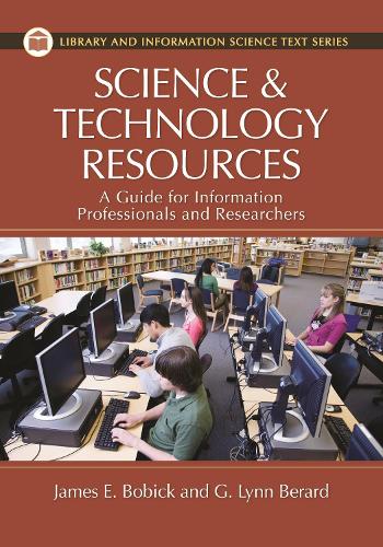 Бумажная книга «Science and Technology Resources: A Guide for Information Professionals and Researchers», авторов Г. Линн Берард, Джеймс Э. Бобик - фото №1