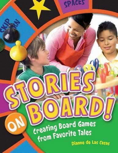Паперова книга «Stories on Board!: Creating Board Games from Favorite Tales», автор Діана де Лас Касас - фото №1