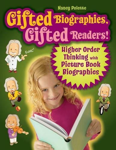 [object Object] «Gifted Biographies, Gifted Readers!: Higher Order Thinking with Picture Book Biographies», автор Нэнси Дж. Полетт - фото №1