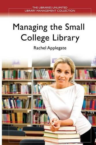 Бумажная книга «Managing the Small College Library», автор Рэйчел Эпплгейт - фото №1